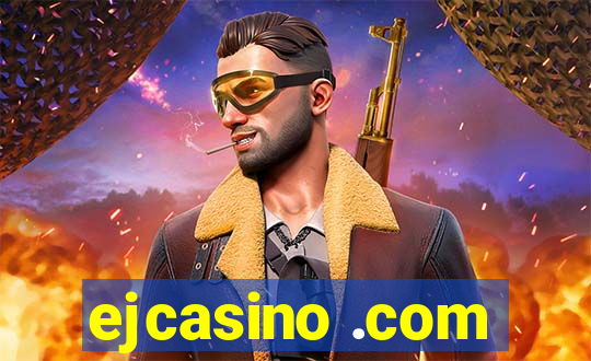 ejcasino .com